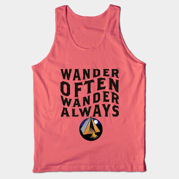 Wander Often Wander Always - Outdoor Camping Tshirt Tank Top by MADesigns